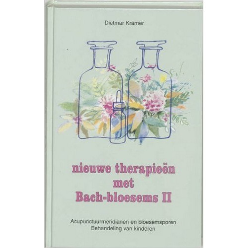 Nieuwe Therapieën met Bach bloesems deel 2 - Dietmar Krämer